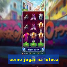 como jogar na loteca